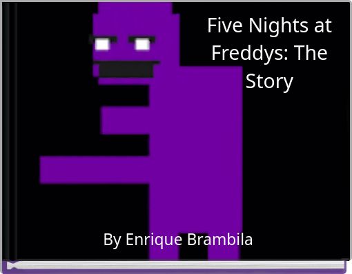 Five Nights at Freddys: The Story