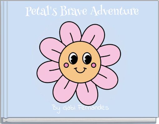Petal's Brave Adventure