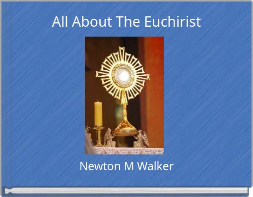 All About The Euchirist