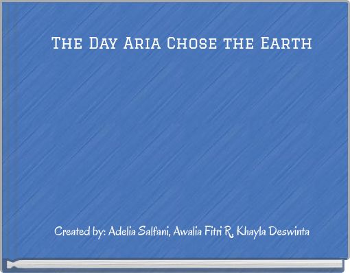 The Day Aria Chose the Earth