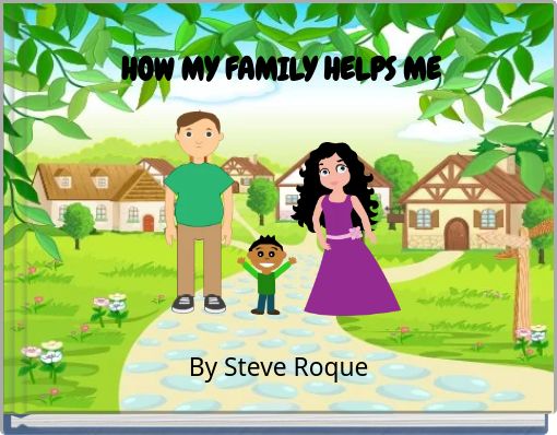 HOW MY FAMILY HELPS ME