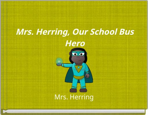 Mrs. Herring, Our School Bus Hero
