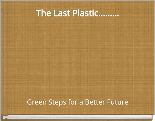 The Last Plastic.........