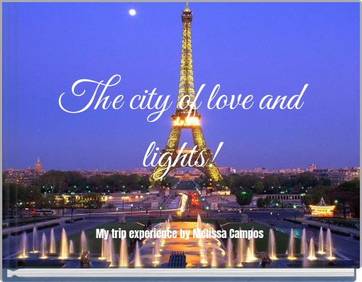 The city of love and lights!