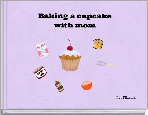 Baking a cupcake with mom