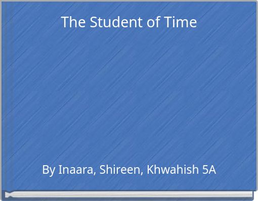 The Student of Time