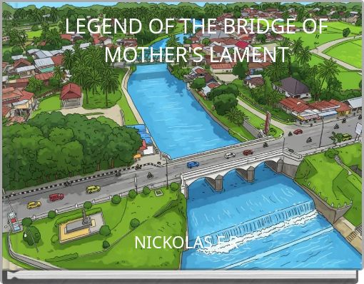 LEGEND OF THE BRIDGE OF MOTHER'S LAMENT