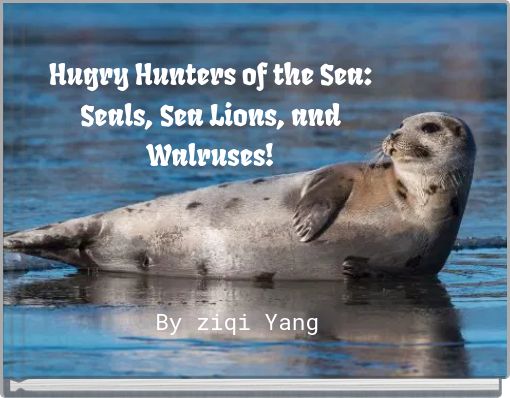 Hugry Hunters of the Sea: Seals, Sea Lions, and Walruses!
