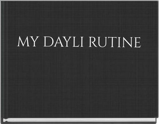 MY DAYLI RUTINE