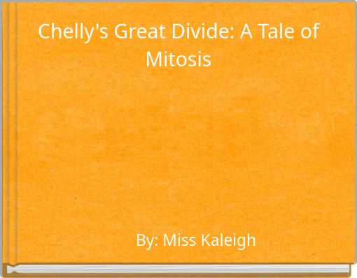 Chelly's Great Divide: A Tale of Mitosis
