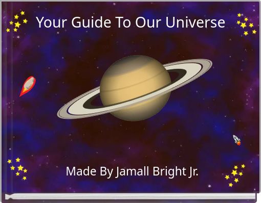 Your Guide To Our Universe