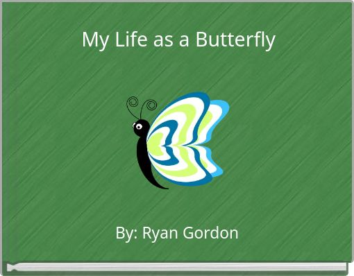 My Life as a Butterfly