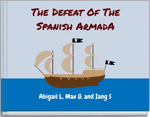 The Defeat Of The Spanish ArmadA