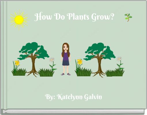 How Do Plants Grow?