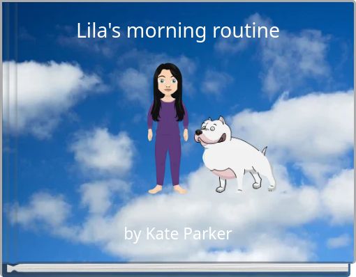 Lila's morning routine