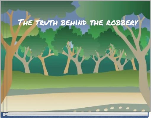 The truth behind the robbery