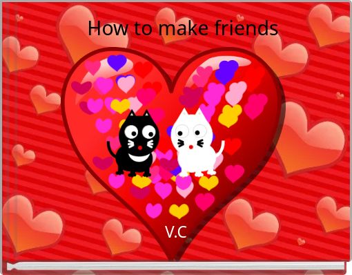 How to make friends