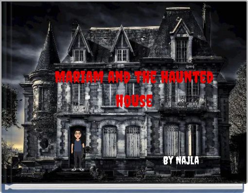 Mariam and the haunted house