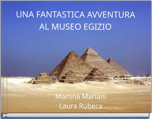 UNA FANTASTICA AVVENTURA AL MUSEO EGIZIO