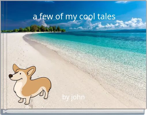 a few of my cool tales
