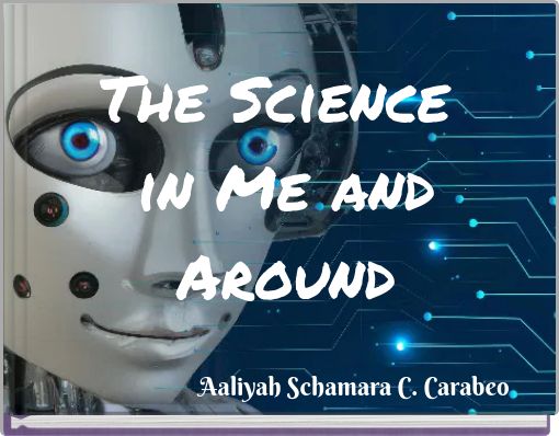 The Science in Me and Around