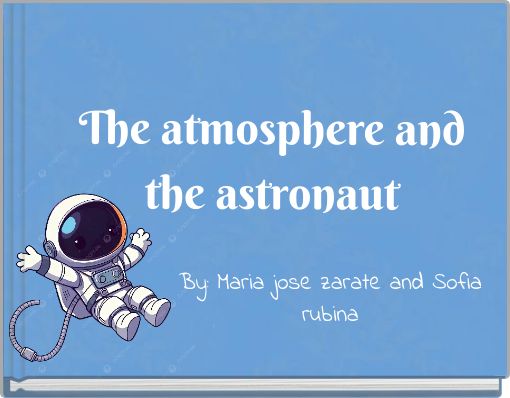 The atmosphere and the astronaut