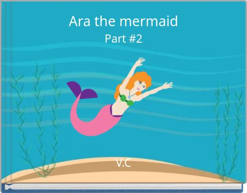 Ara the mermaid Part #2