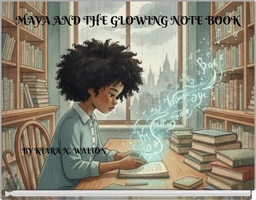 MAYA AND THE GLOWING NOTE BOOK