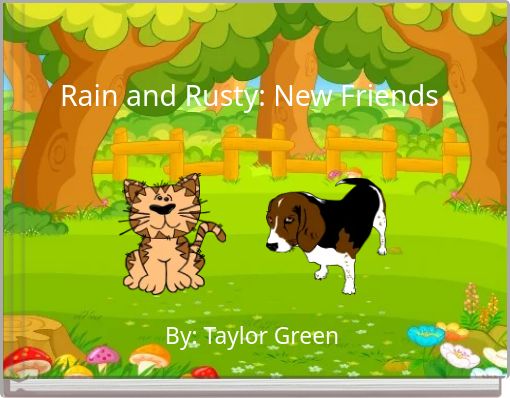Rain and Rusty: New Friends