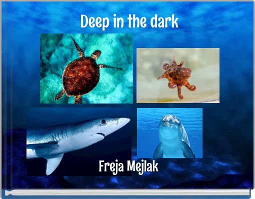 Deep in the dark