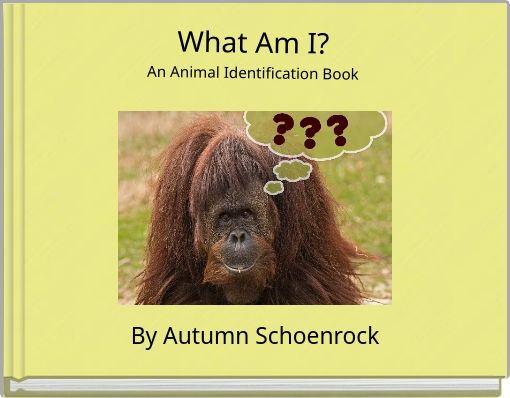 What Am I? An Animal Identification Book