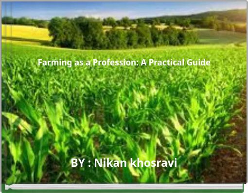 Farming as a Profession: A Practical Guide