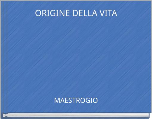 ORIGINE DELLA VITA