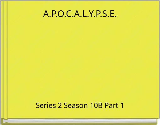 A.P.O.C.A.L.Y.P.S.E.