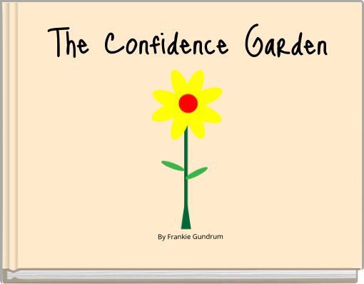 The Confidence Garden