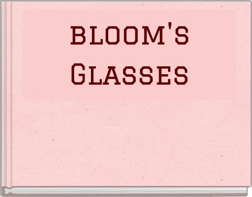 bloom's Glasses