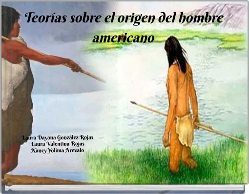 Teorías sobre el origen del hombre americano