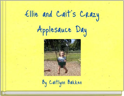 Ellie and Cait's Crazy Applesauce Day