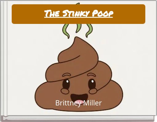 The Stinky Poop