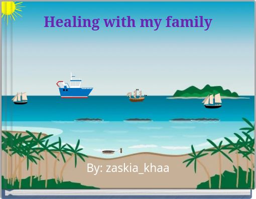 Healing with my family