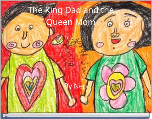 The King Dad and the Queen Mom