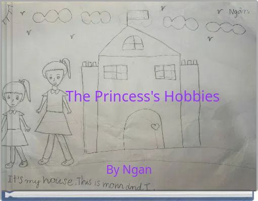 The Princess's Hobbies