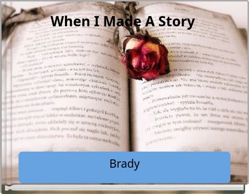 When I Made A Story