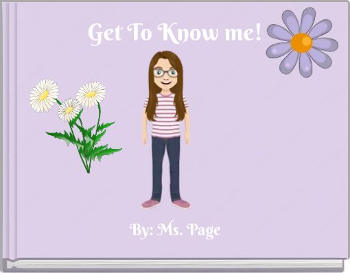 Get To Know me!
