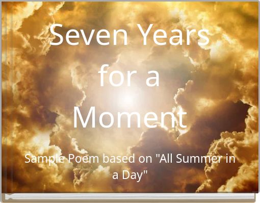 Seven Years for a Moment