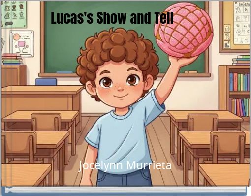 Lucas's Show and Tell