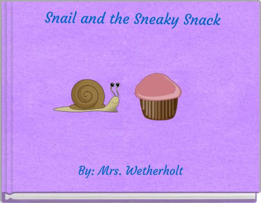Snail and the Sneaky Snack