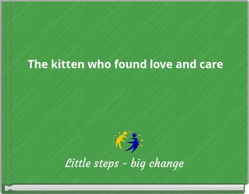 The kitten who found love and care