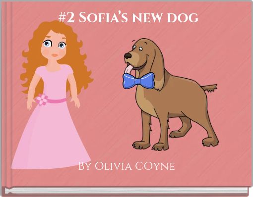 #2 Sofia’s new dog