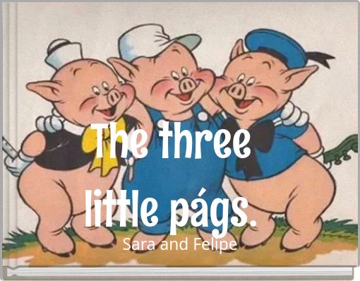 The three little págs.